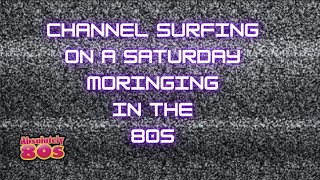 Time Travel Vibes: Dive into 80s Mornings with Channel Surfing! ⏳