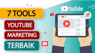 7 Tools YouTube Marketing Terbaik dan Terampuh Untuk Pemula