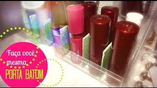 DIY: Faça você mesma - PORTA BATOM