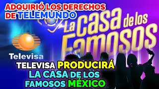 Televisa PRODUCIRÁ la PRIMERA TEMPORADA de La Casa de los Famosos México.