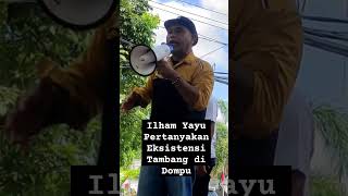 Demo : Ilham Yahyu Pertanyakan Eksistensi Tambang di Dompu