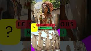 Le saviez-vous : Haïti un pays à découvrir avec  4 faits #haiti #edit  #afrique #ayiti