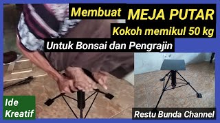 Ide MEJA PUTAR || Kokoh memikul 50kg || Untuk Bonsai Dan Pengrajin