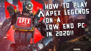 How to Play APEX LEGENDS on a LOW END PC In 2020!!Boost FPS Of Apex Legends Season 4!!!(OUTDAED)