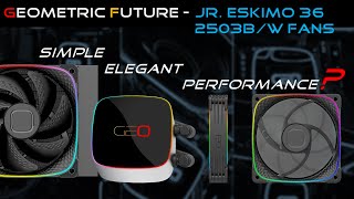 Geomatric Future Junior Eskimo 36 & 2503B/W Fans