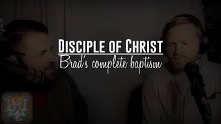 Brad’s complete baptism