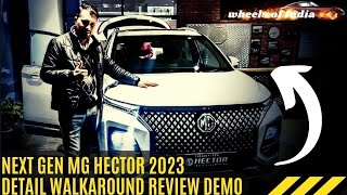 The Next Generation MG Hector 2023 ✅ Detail WalkAround Review & Demo ✅#nextgenhector #wheelsofindia