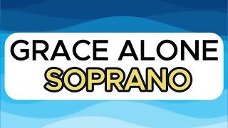 Grace Alone / SOPRANO / Choral Guide / Arranged by Molly