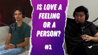 Is Love A Feeling Or A Person? | EP 1 | UNSCRIPTED