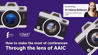 Dr Helena Gellersen - Ultimate guide to making the most of the AAIC