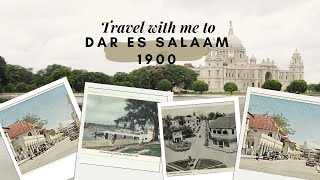 LIFE IN DAR ES SALAM IN THE 1900s