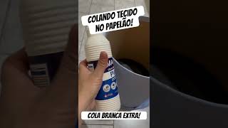 Colando tecido no Papelão! Qual cola usar? #artesanato #cola #papelão