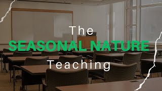 The Seasonal Nature of Teaching