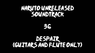 Naruto Unreleased Soundtrack - Despair (guitars and flute only)