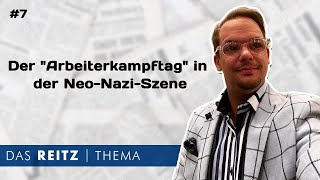 Das Reitz-Thema #7: Der "Arbeiterkampftag" in der Neo-Nazi-Szene