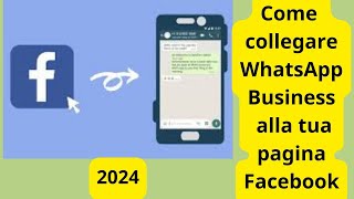 Come collegare WhatsApp Business alla tua pagina Facebook in pochi minuti