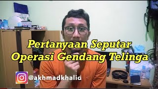 Pertanyaan Seputar Operasi Cangkok Gendang Telinga