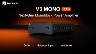 The Next-Gen Monoblock Power Amplifier! Fosi Audio V3 MONO Introduction and Demostration