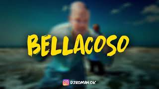 BELLACOSO - DJ ROMAN🔥