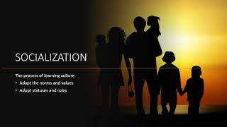 Socialization, Enculturation and Acculturation