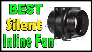 Top 5 Best Silent Inline Fan Review 2024