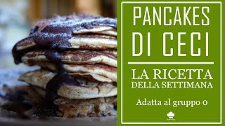 Ricetta dei Pancakes dolci con farina di ceci (Adatti al gruppo 0)