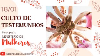 Culto de Testemunhos com Ministério de Mulheres