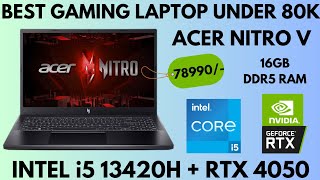 Acer Nitro V (Intel i5 13420H + RTX 4050) | Best Laptop For 4K Gaming & Editing | Only 77890RS