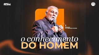 O Conhecimento Do Homem |Pr. Walter Brunelli | Bereana