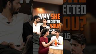 Why She Rejected You? | Day 16 | #shorts