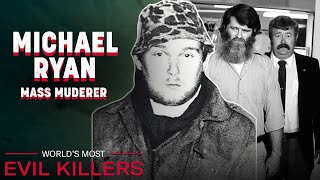 The Harrowing Rampage of Michael Ryan | World's Most Evil Killers