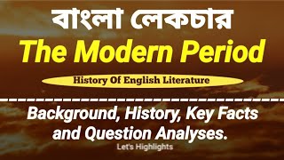 The Modern Period | History Of English Literature | Bengali Lecture | Let's Highlights |