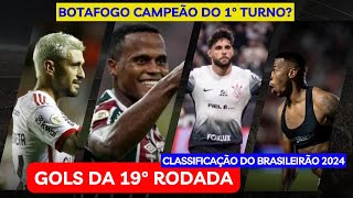 Gols da rodada e CLASSIFICAÇÃO DO BRASILEIRÃO após a 19° rodada.