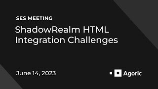 SES Meeting: ShadowRealm HTML Integration Challenges