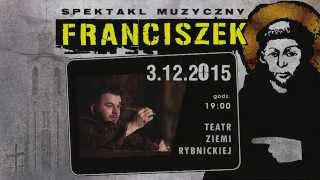 FRANCISZEK 3.12.2015 Teatr Ziemi Rybnickiej