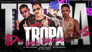 MC RICARDINHO, CHEFE CORINGA, FL SEM ESTRESSE, MC TONY BRUXO - TROPA DOS BRUXOS