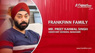 Meet the Frankfinn Family |  Mr. Preet Kanwal Singh, Assistant General Manager - Frankfinn