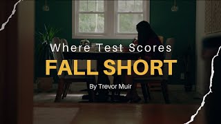 Where Test Scores Fall Short