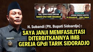 🔴 MANTAP PAK BUPATI SIDOARJO‼️ JANJI FASILITASI DITERBITKANNYA IMB GPdI TARIK PALING LAMA 1 BULAN