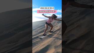 Come sandboarding with me in Los Cabos #shorts #cabosanlucas #mexicotravel #loscabos