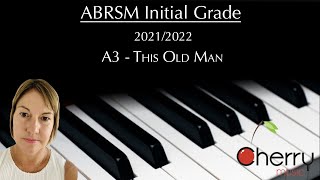 ABRSM Initial Grade Piano 2021/22 - A3 - This Old Man - Trad English