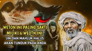 WETON INI PALING SAKTI❗MILIKI 6 WETON INI RAJA JIN DAN MAHLUK GHAIB TUNDUK PADA ANDA