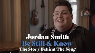 Jordan Smith - "Be Still & Know" - Story Behind the Song