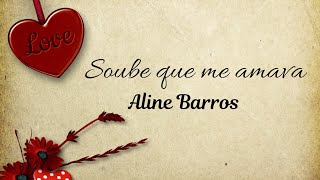 Soube que me amava (Aline Barros)