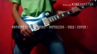 Nothing Else Metters - Metallica - solo cover - Victor Dias