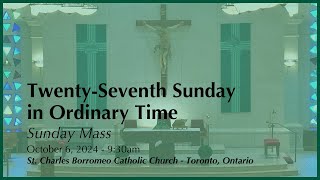 October 6, 2024: Sunday Mass | Twenty-Seventh Sunday in Ordinary Time