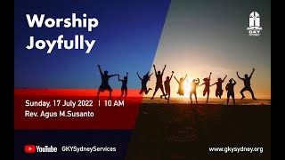 KHOTBAH MINGGU @GKY 17/07/2022 | Worship Joyfully - Beribadah Dengan Sukacita | Rev. Agus M Susanto