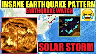 SOLAR STORM Causing Major EARTHQUAKE Watch