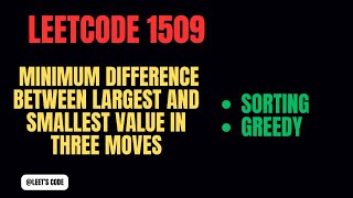 1509. Minimum Difference Between Largest and Smallest Value in Three Moves | Sorting | Greedy |Arra