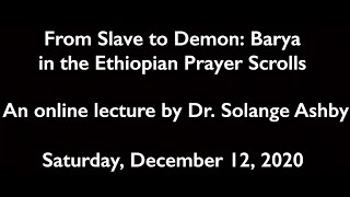 From Slave to Demon: Barya in the Ethiopian Prayer Scrolls